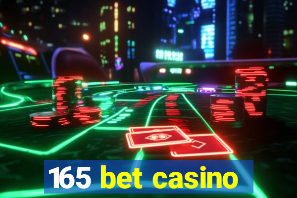 165 bet casino